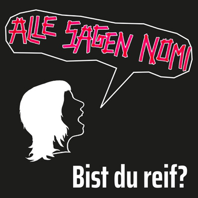 Alle Sagen Nomi - Bist du reif?