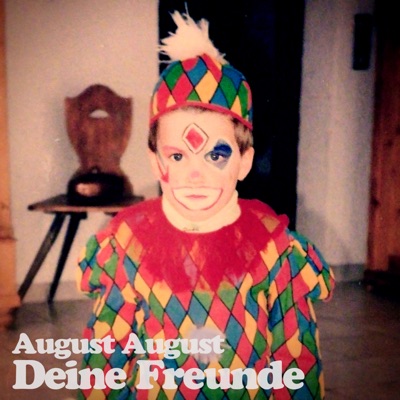 August August - Deine Freunde