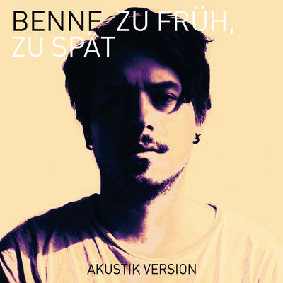 Benne - Zu früh, zu spät