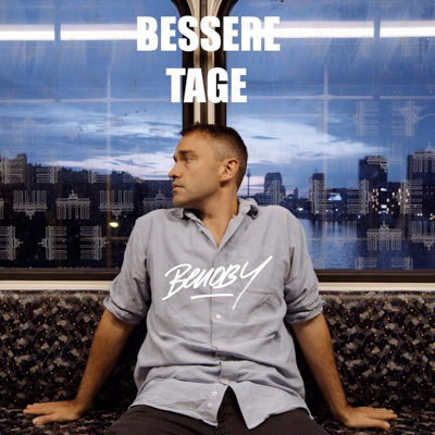 Benoby - Bessere Tage