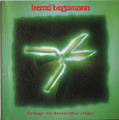 Bernd Begemann - Solange die Rasenmäher singen