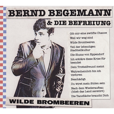 Bernd Begemann - Wilde Brombeeren