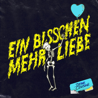 Deine Cousine - Ein bisschen mehr Liebe