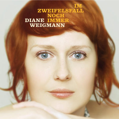 Diane Weigmann - Im Zweifelsfall noch immer