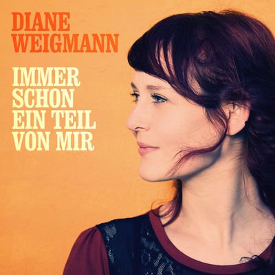 Diane Weigmann - Immer schon ein Teil von mir