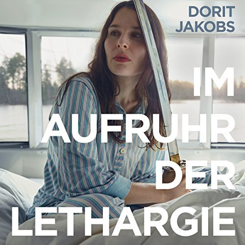 Dorit Jakobs - Im Aufruhr Der Lethargie