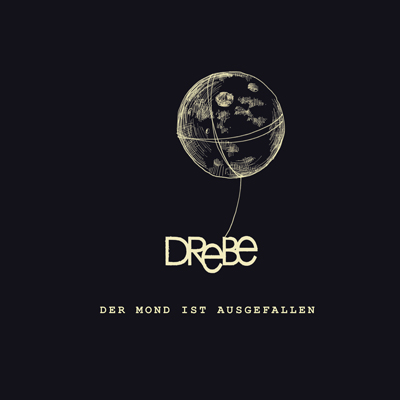 Drebe - Der Mond ist ausgefallen