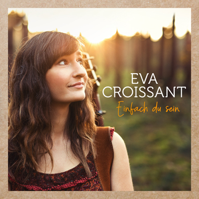 Eva Croissant - Einfach du sein