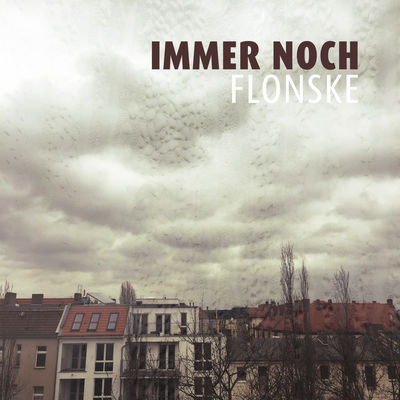 Flonske - Immer noch