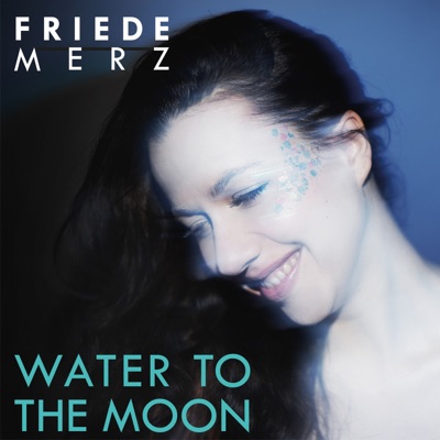 Friede Merz - Water to the moon