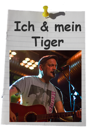Ich & mein Tiger