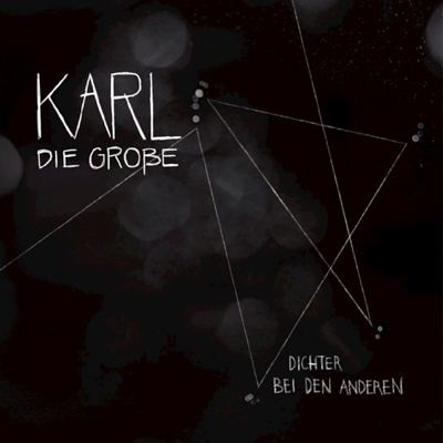 Karl die Große - Dichter bei den Anderen