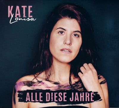 Kate Louisa - Alle diese Jahre