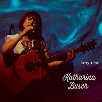 Katharina Busch - Every Hour
