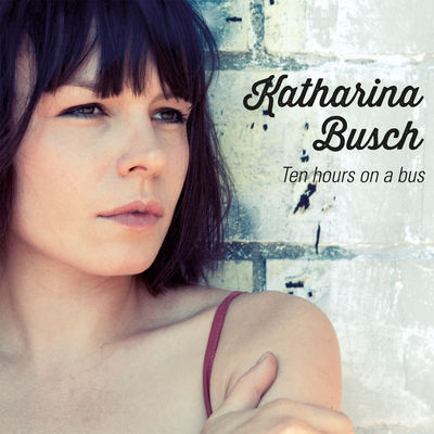 Katharina Busch - Ten Hours On a Bus