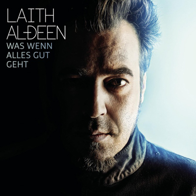 Laith Al-Deen - Was wenn alles gut geht (zweite Edition)