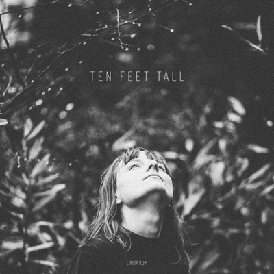 Linda Rum - Ten Feet Tall