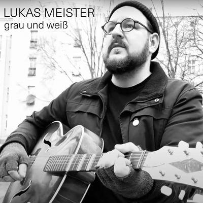 Lukas Meister - Grau und Weiß