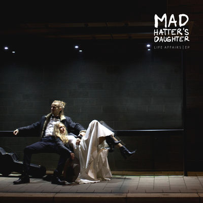 Mad Hatter's Daughter - Life Affairs