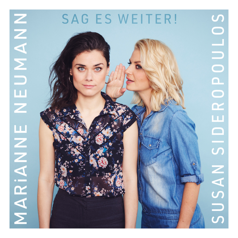 Marianne Neumann und Susan Sideropoulos - Sag es weiter!
