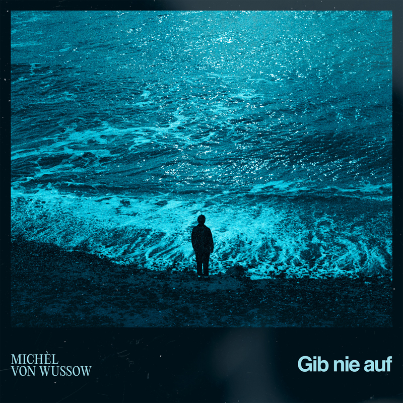 Michèl von Wussow - Gib nie auf Cover