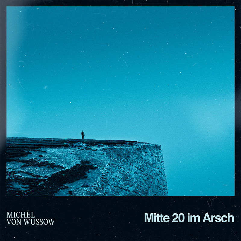 Michèl von Wussow - Mitte 20 im Arsch Cover