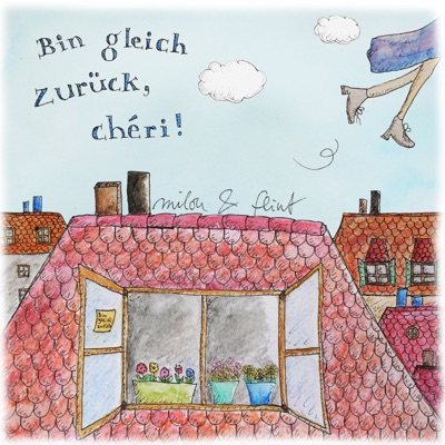 Milou & Flint - Bin gleich zurück, chéri!