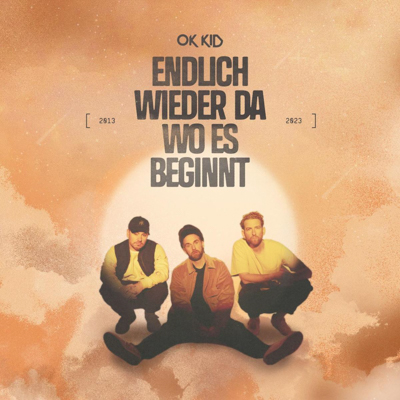 OK KID - Endlich wieder da wo es beginnt OK KID - Endlich wieder da wo es beginnt