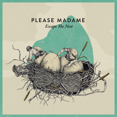 Please Madame - Escape The Nest