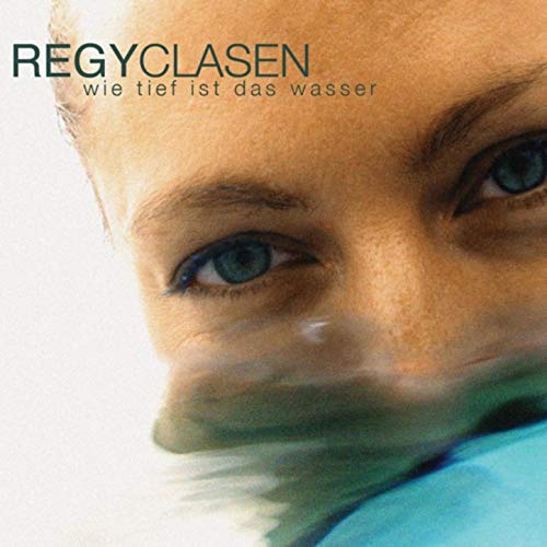 Regy Clasen - VWie tief ist das Wasser