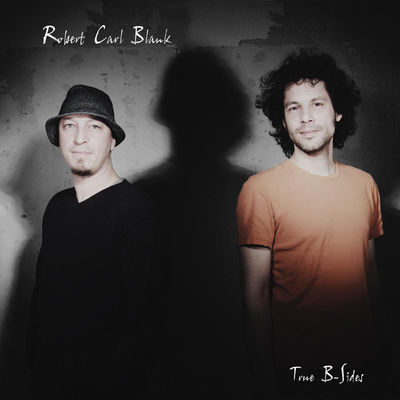 Robert Carl Blank - True B-Sides
