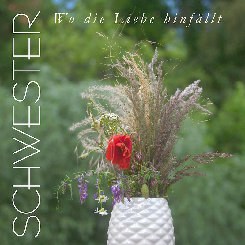 SCHWESTER - Wo die Liebe hinfällt 