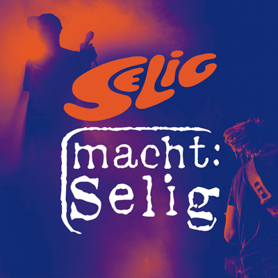 Selig - Selig macht Selig