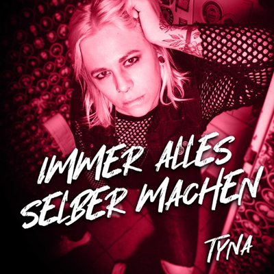 TYNA - Immer alles selber machen